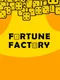 Fortune Factory