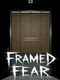 Framed Fear