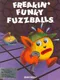Freakin' Funky Fuzzballs