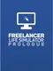 Freelancer Life Simulator: Prologue