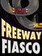Freeway Fiasco
