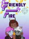 Friendly Fire