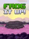 Frog It Up