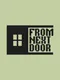 From Next Door