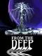 From the Deep
