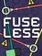 Fuseless