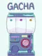 Gacha