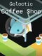 Galactic Coffee Shop