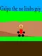 Galpa the no limbs guy