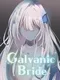 Galvanic Bride