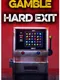 Gamble: Hard Exit