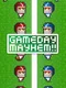 Gameday Mayhem!!