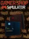Gamer Shop Simulator