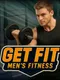 Get Fit: Men’s Fitness