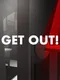 Get Out!