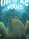 Get Out of the Woods