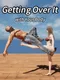 Getting Over It with Your Body