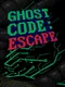 Ghost Code: Escape