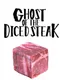 Ghost of the Diced Steak