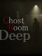 Ghost Room Deep