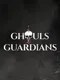 Ghouls & Guardians