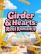 Girder & Hearts: Reel Romance