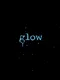 Glow
