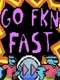 Go Fkn Fast