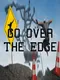 Go Over the Edge