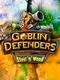 Goblin Defenders: Steel'n' Wood