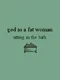God as a Fat Woman Sitting in the Bath