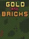 Gold and Bricks