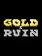 Gold & Ruin