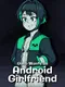 Goob Wants an Android Girlfriend