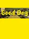 Good Dog