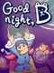 Goodnight, B
