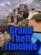 Grand Theft Timeline