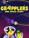 Grapplers and Space Stuff
