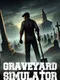 Graveyard Simulator