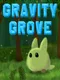 Gravity Grove