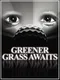 Greener Grass Awaits