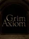Grim Axiom