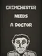 Grimchester Needs A Doctor