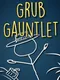 Grub Gauntlet