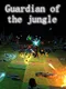 Guardian of the Jungle