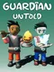 Guardian Untold