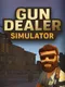 Gun Dealer Simulator