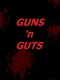 Guns 'n Guts