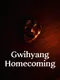 Gwihyang: Homecoming