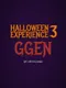 Halloween Experience 3: GGen